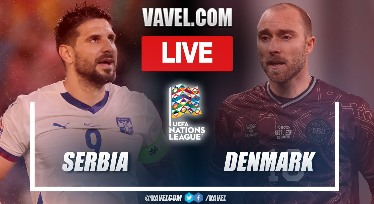 Serbia vs Denmark LIVE Score Updates UEFA Nations League(0-0) | 18 November 2024