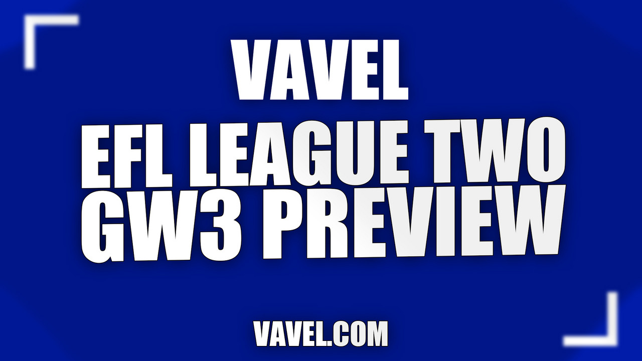 VAVEL's EFL League Two Game Week Three Preview