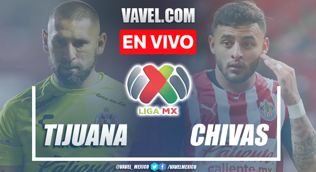 Goles y resumen de Xolos Tijuana 1-2 Chivas en Liga MX 2022 |  09/07/2022