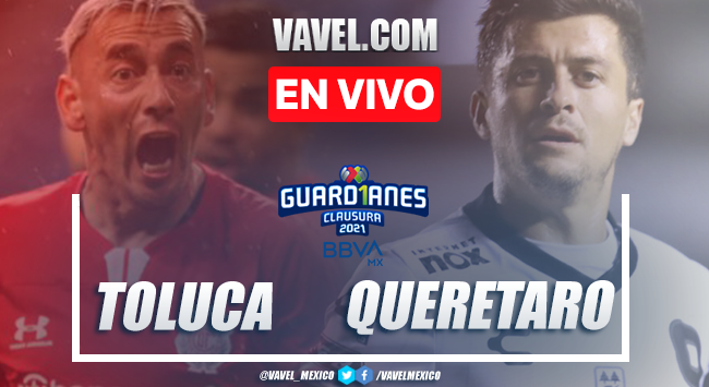 Goles y resumen del Toluca 3-1 Querétaro en Liga MX Guard1anes 2021 Goles y resumen del Toluca 3-1 Querétaro en Liga MX Guard1anes 2021