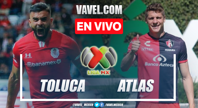 Toluca vs Atlas EN VIVO hoy (2-4)