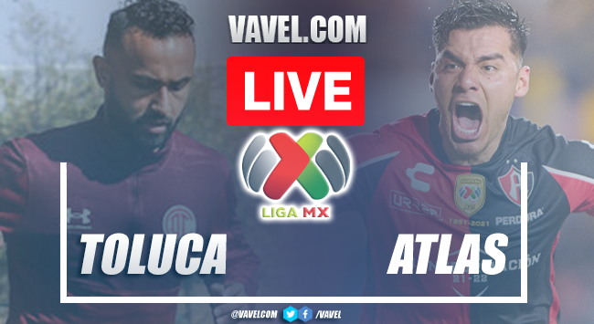 Goals and Highlights Toluca 3-2 Atlas: in Liga MX 