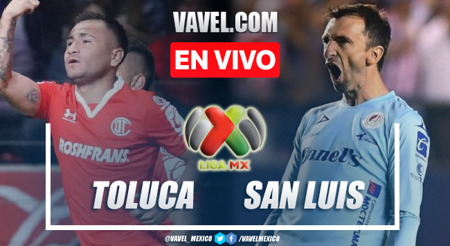 Goles y resumen del Toluca 2-0 San Luis en Liga MX