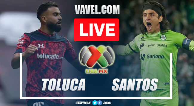 Goals and Highlights: Toluca 3-1 Santos in Liga MX 2022