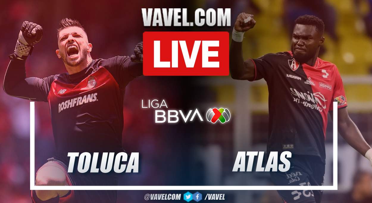 Summary: Toluca 4-1 Atlas in Liga MX
