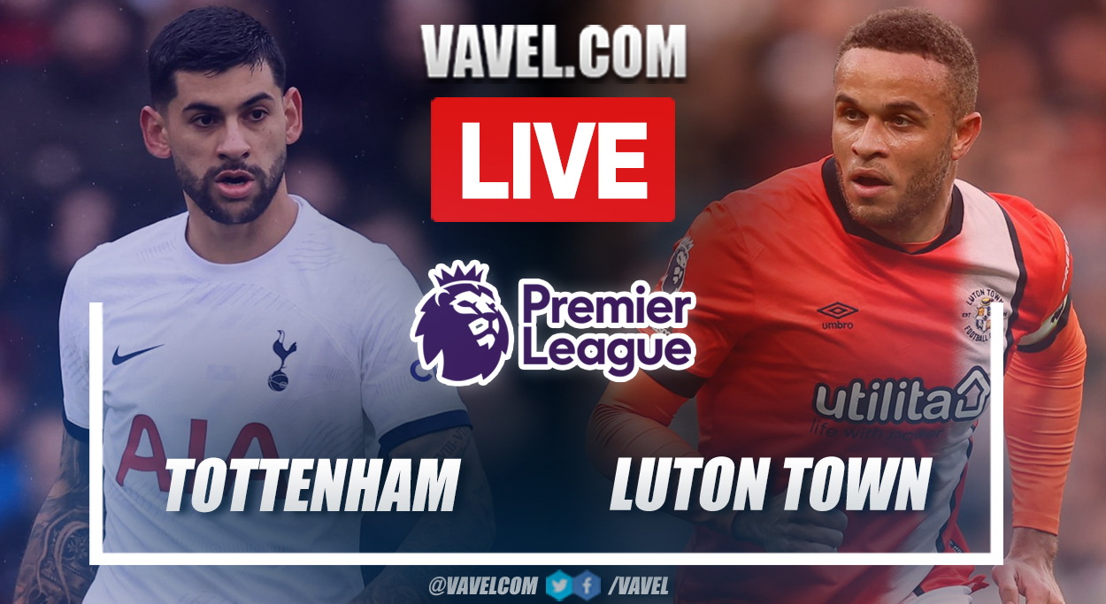 Tottenham vs Luton Town LIVE Score Updates in Premier League Match - VAVEL.com