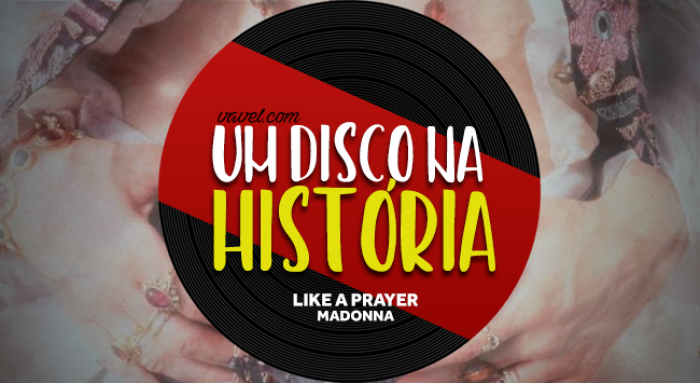 Um Disco na História: Like a Prayer