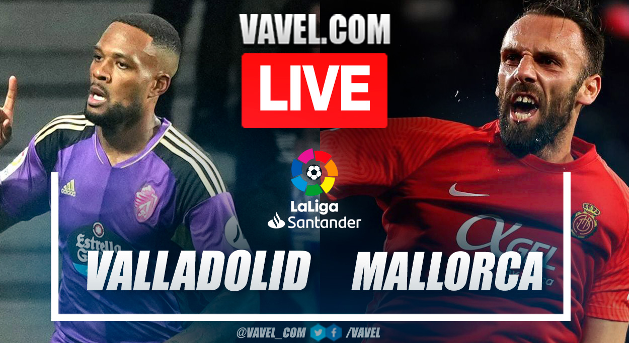 Valladolid vs Mallorca Live Score Updates (1-0) | 04/09/2023
