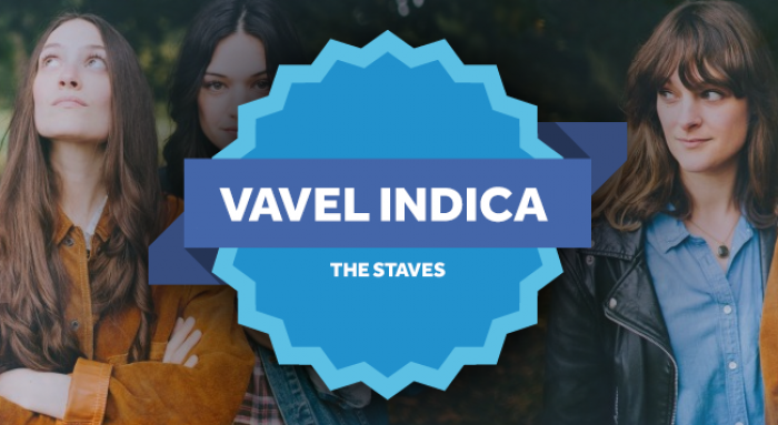 VAVEL Indica: The Staves