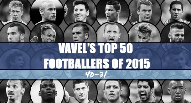 VAVEL Top 50 Players of 2015: 40-31