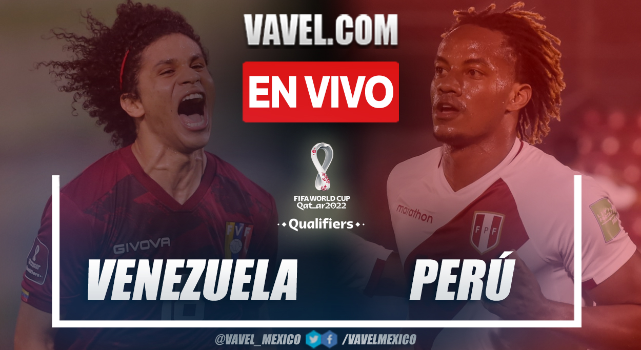Resumen y goles: Venezuela 1-2 Perú en Eliminatorias a Qatar 2022