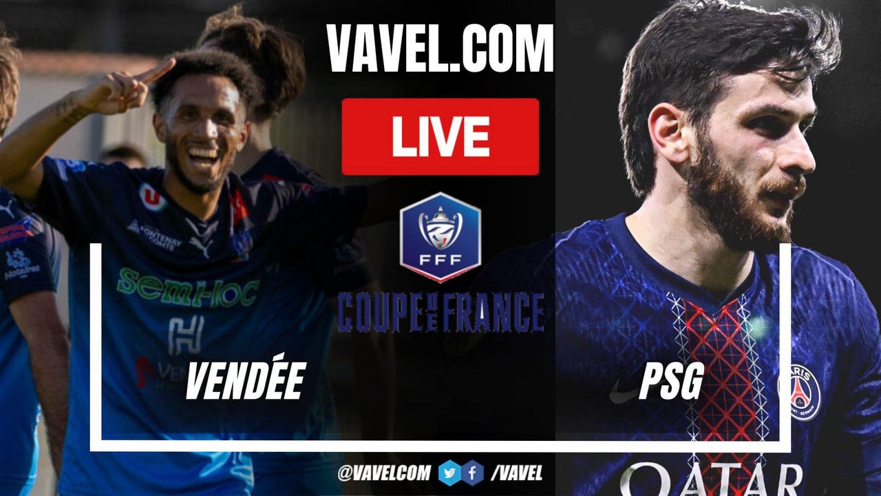 Vendée vs PSG LIVE Score Updates in Coup de France Match