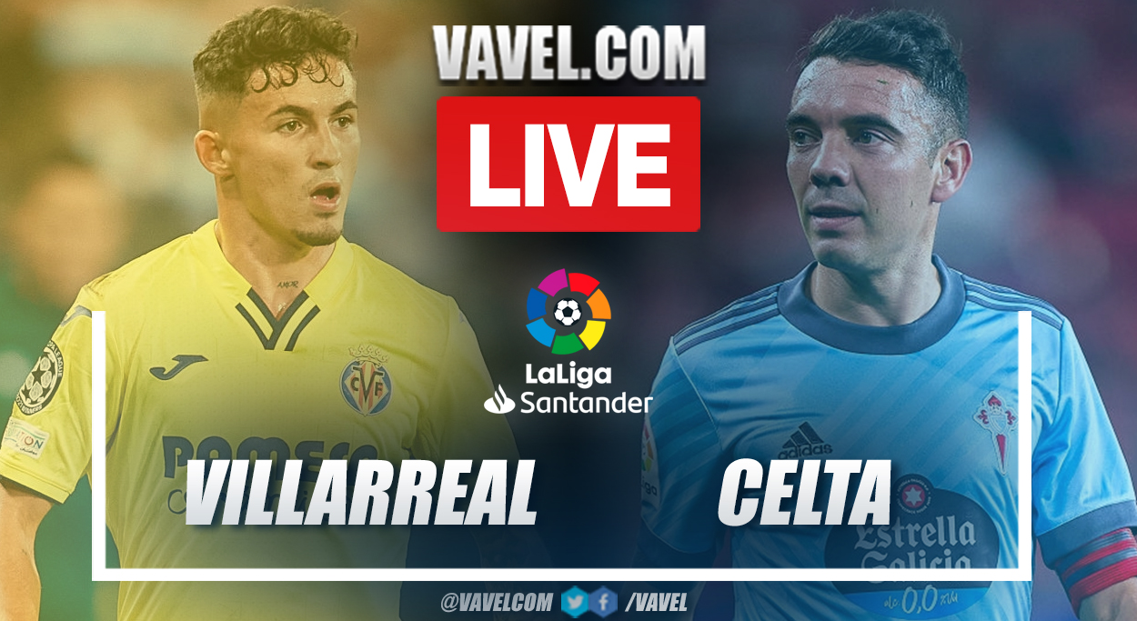 Highlights and goal: Villarreal 1-0 Celta in LaLiga 2021-22