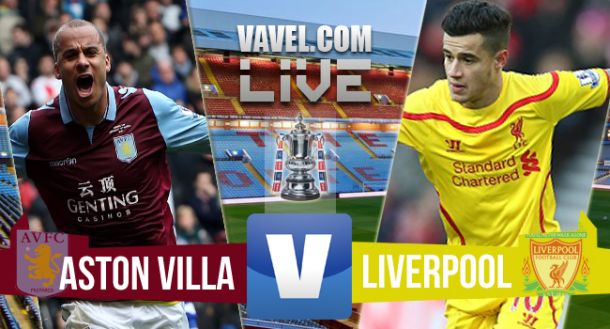 Aston Villa Liverpool Fa Cup Semi Final As It Happened 2 1 Vavel International