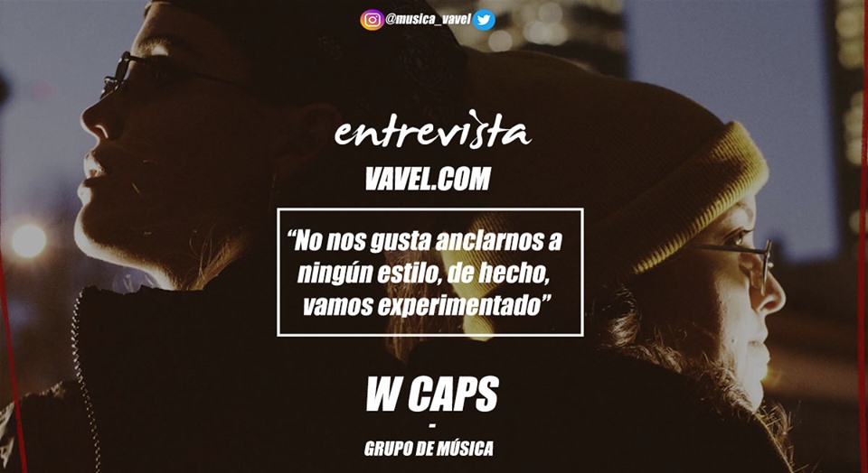 Entrevista. W-Caps: "No nos gusta anclarnos a ningún estilo, de hecho, vamos experimentando"