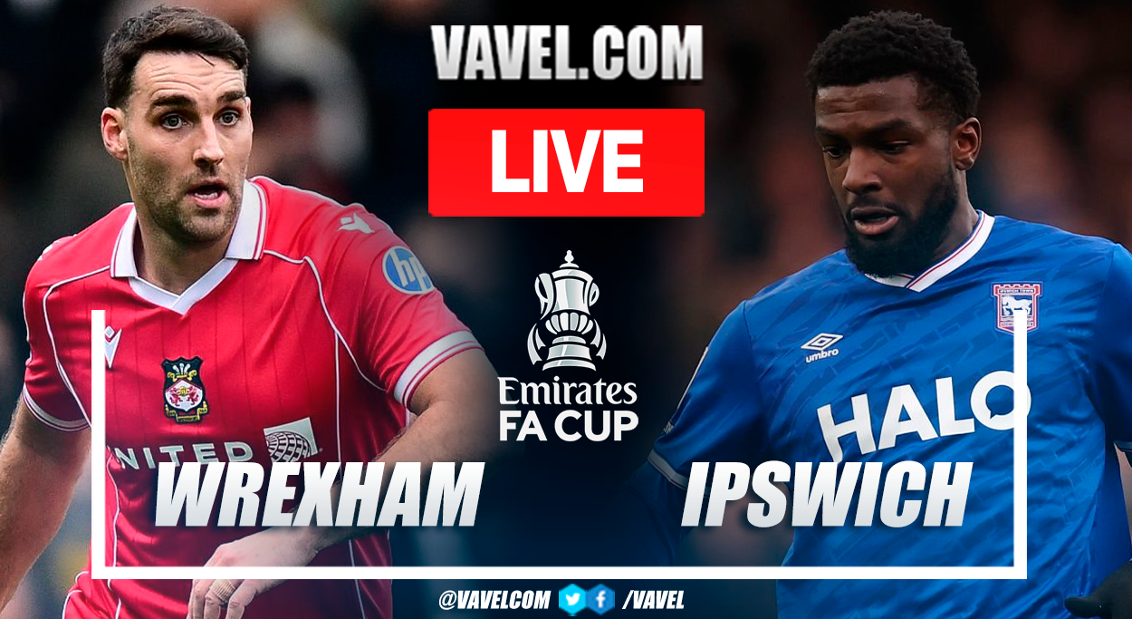 Wrexham vs Ipswich Town LIVE Score Updates in FA Cup Match