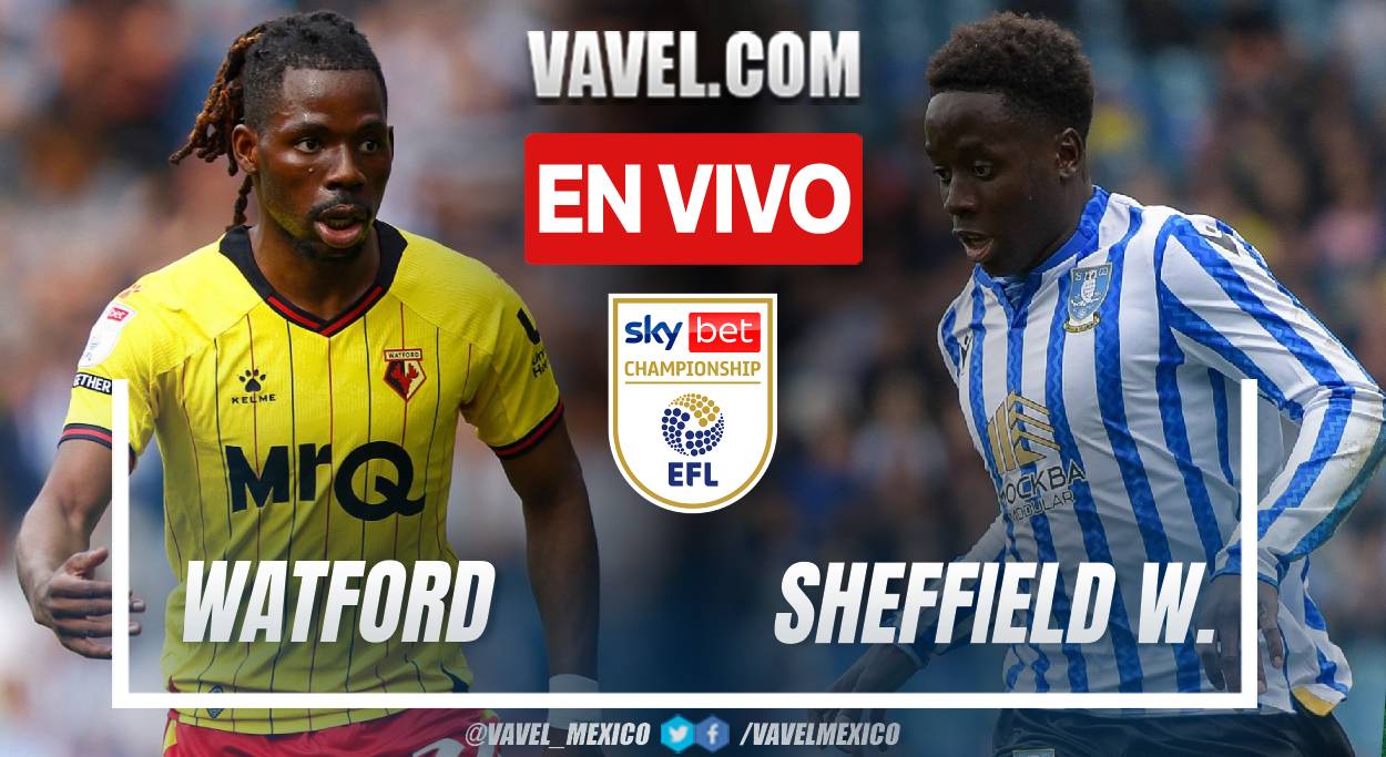 Goles y resumen del Watford 1-1 Sheffield Wednesday en EFL Championship ...