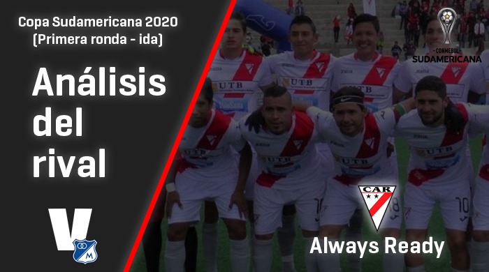 Millonarios F.C., análisis del rival: Always Ready