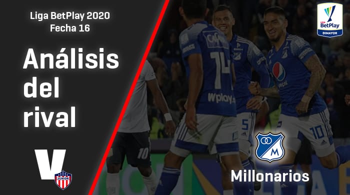 

Junior de Barranquilla, 

análisis del rival: Millonarios (Fecha 16, Liga 2020)

