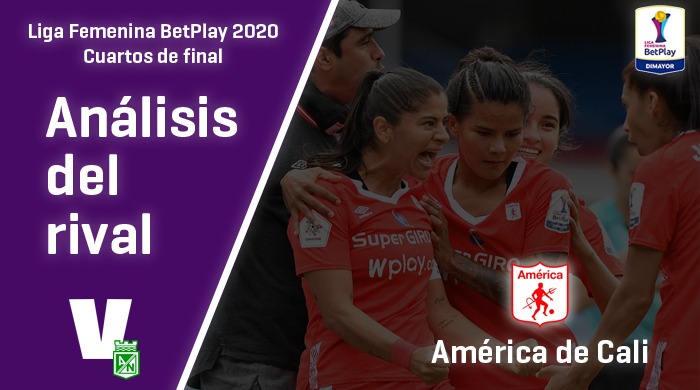 Atlético Nacional, análisis del rival: América de Cali (Cuartos de final, Liga Femenina 2020)