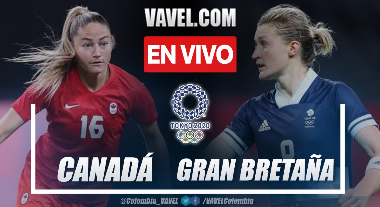Goles y resumen de Canadá vs Gran Bretaña en Tokio 2020 Goles y resumen de Canadá vs Gran Bretaña en Tokio 2020
