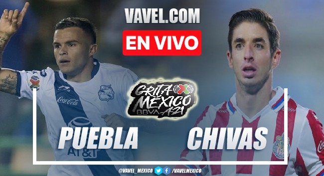 Goles y resumen del Puebla 0-2 Chivas en Liga MX 2021 Goles y resumen del Puebla 0-2 Chivas en Liga MX 2021