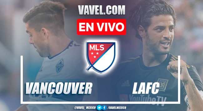 Goles y resumen del Vancouver 2-1 LAFC en MLS 2021 Goles y resumen del Vancouver 2-1 LAFC en MLS 2021