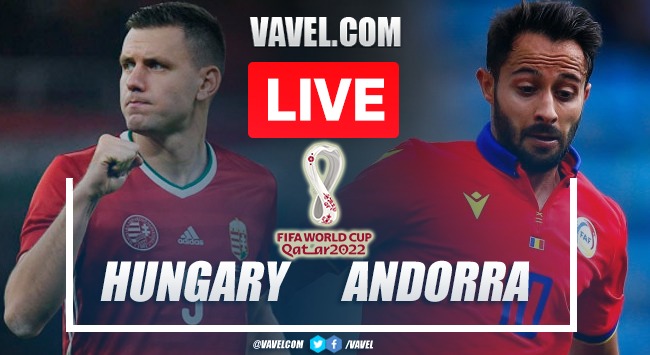 Goals and Highlights: Hungary 2-1 Andorra in 2022 World Cup