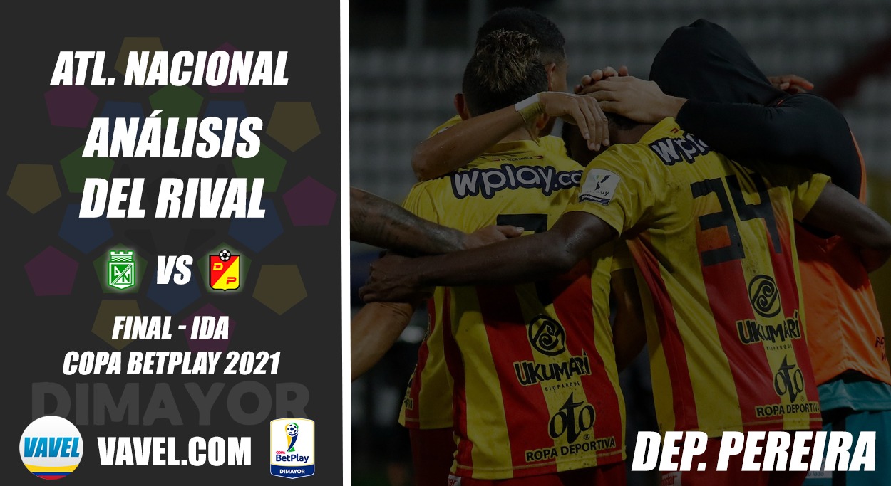 Atlético Nacional, análisis del rival: Deportivo Pereira (Final ida, Copa BetPlay 2021)