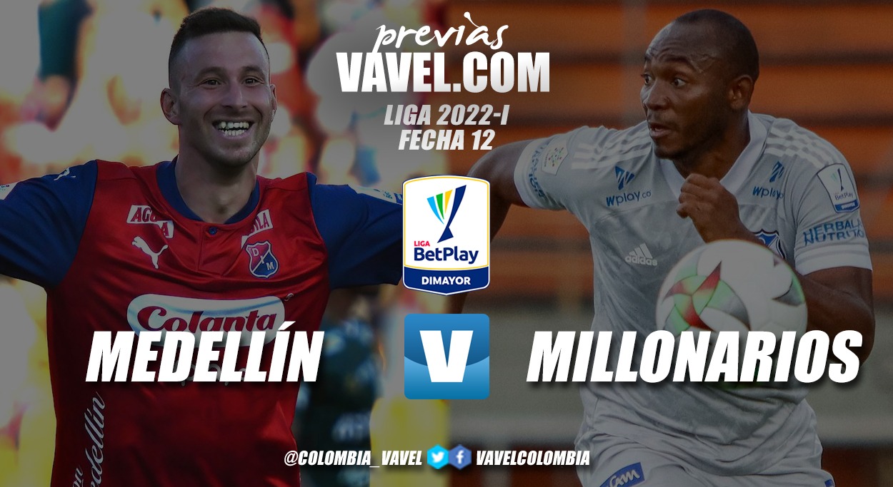 Previa Independiente Medellín vs Millonarios: duelo de invictos