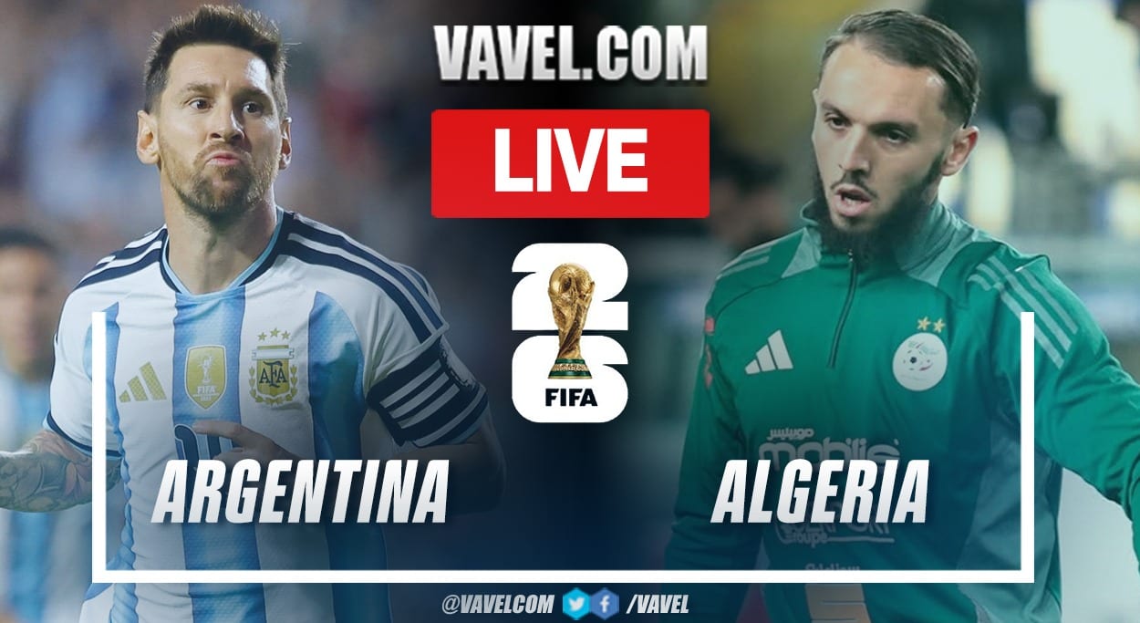 Argentina vs Algeria LIVE Score Updates in 2026 FIFA World Cup Match