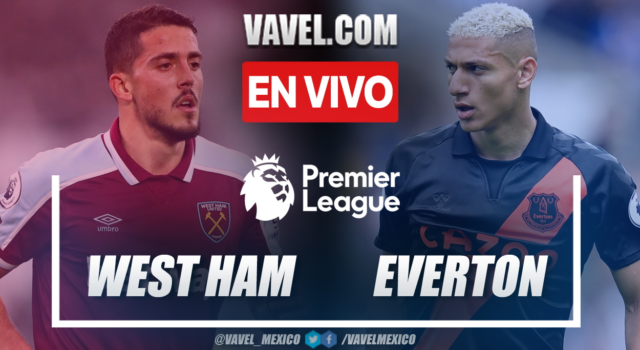Resumen y goles: West Ham 2-1 Everton en Premier League 2021-22