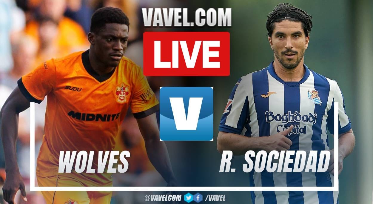 Wolverhampton Wanderers 1-2 Real Sociedad: goals and highlights — Friendly Match — as it happened