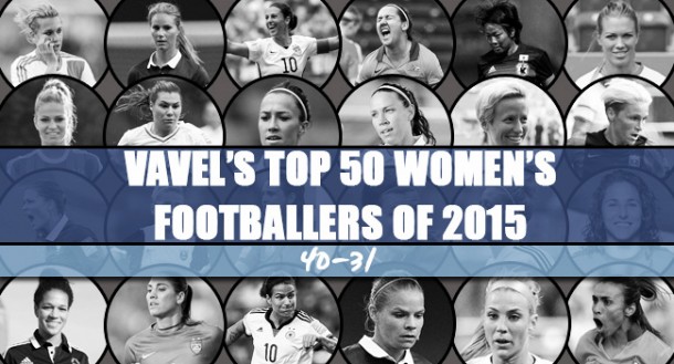 VAVEL UK's Top 50 Women's Footballers of 2015 - 40-31